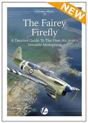 The Fairey Firefly - A Detailed Guide to the Fleet Air Arm's Versatile Monoplane - 1