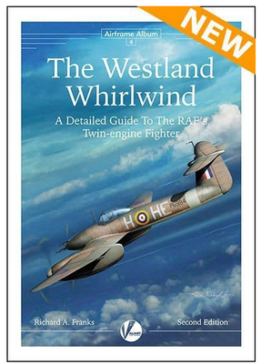 The Westland Whirlwind – Second Edition: A Detailed Guide to The RAF’s Twin-engine Fighter - 1