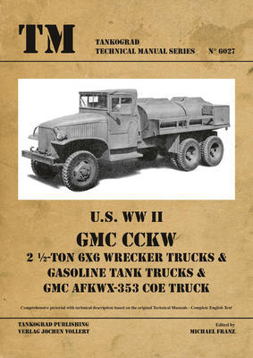 TM U.S. WWII GMC CCK 2 1/2-ton 6x6 Wrecker Truck & Gasoline Tank Truck,.... - 1