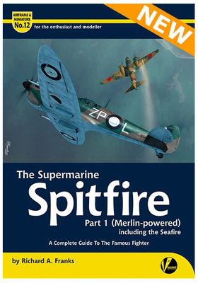 The Supermarine Spitfire – Part 1 (Merlin-powered) including the Seafire.